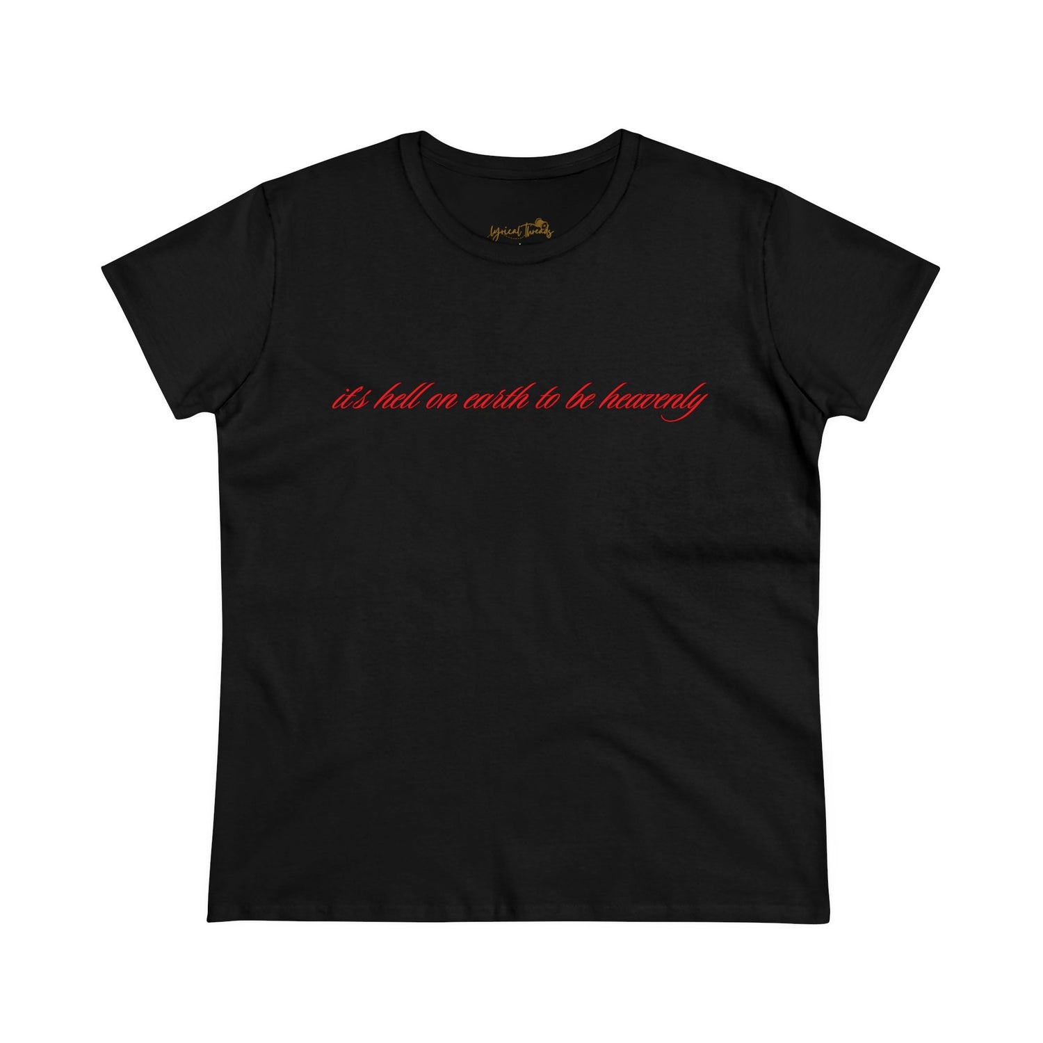 It’s hell on earth to be heavenly - Printed Tee