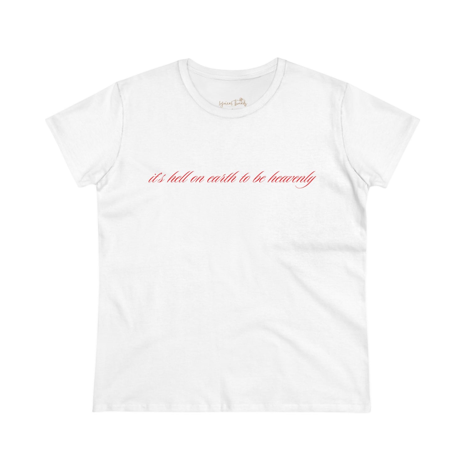 It’s hell on earth to be heavenly - Printed Tee