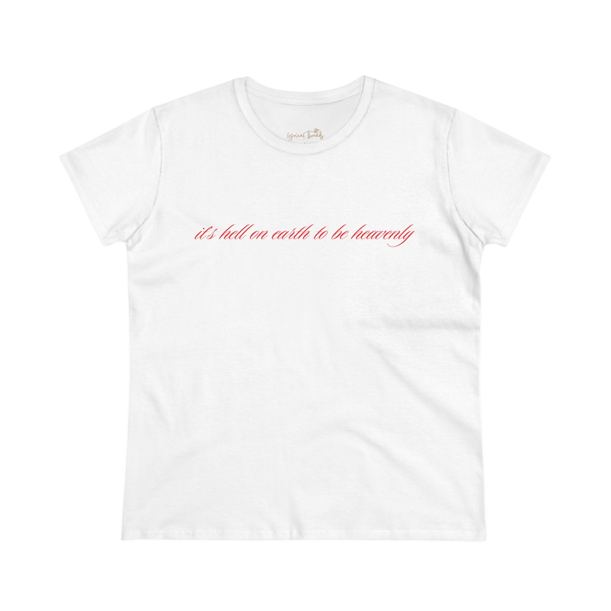 It’s hell on earth to be heavenly - Printed Tee
