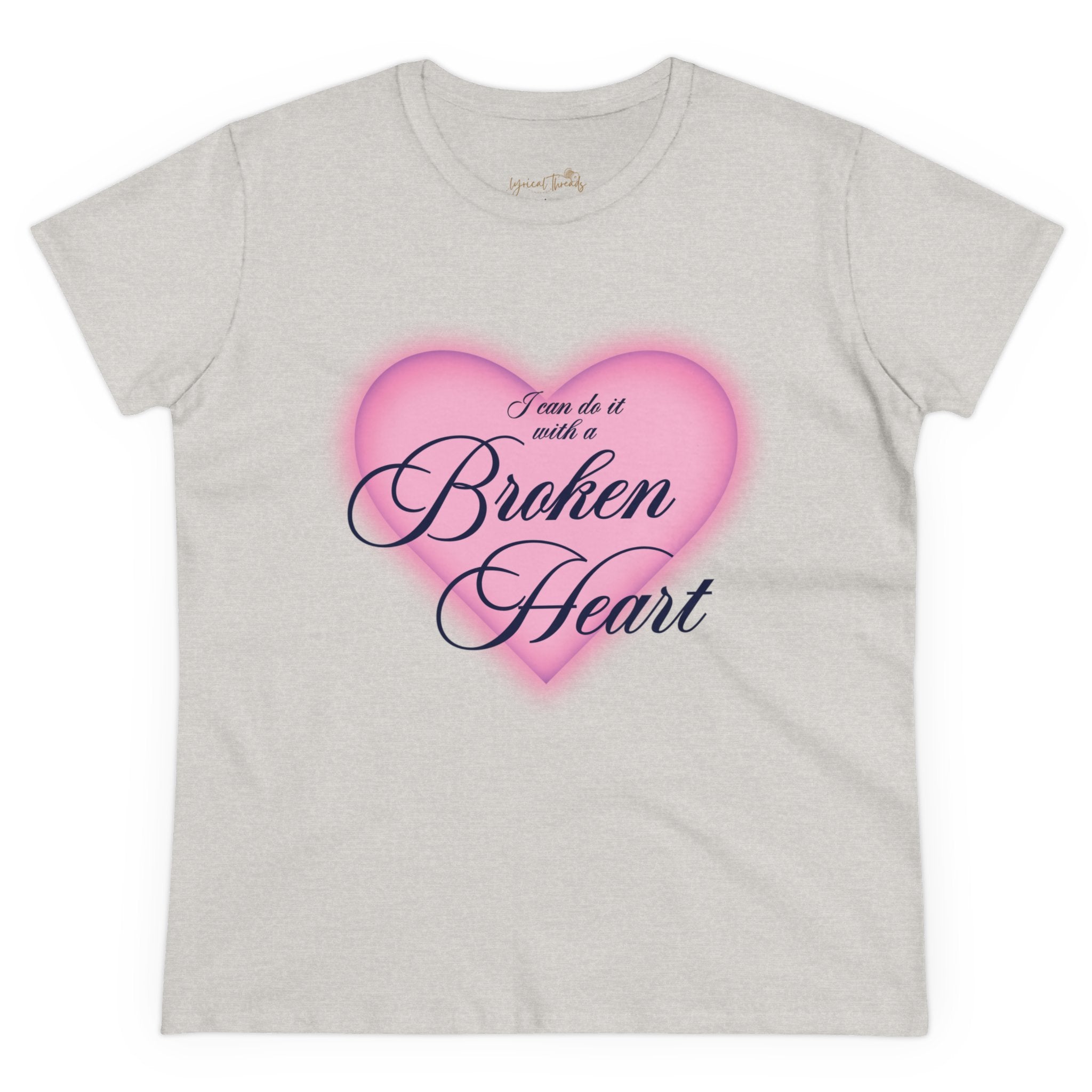 I Can Do It With a Broken Heart - Printed Tee