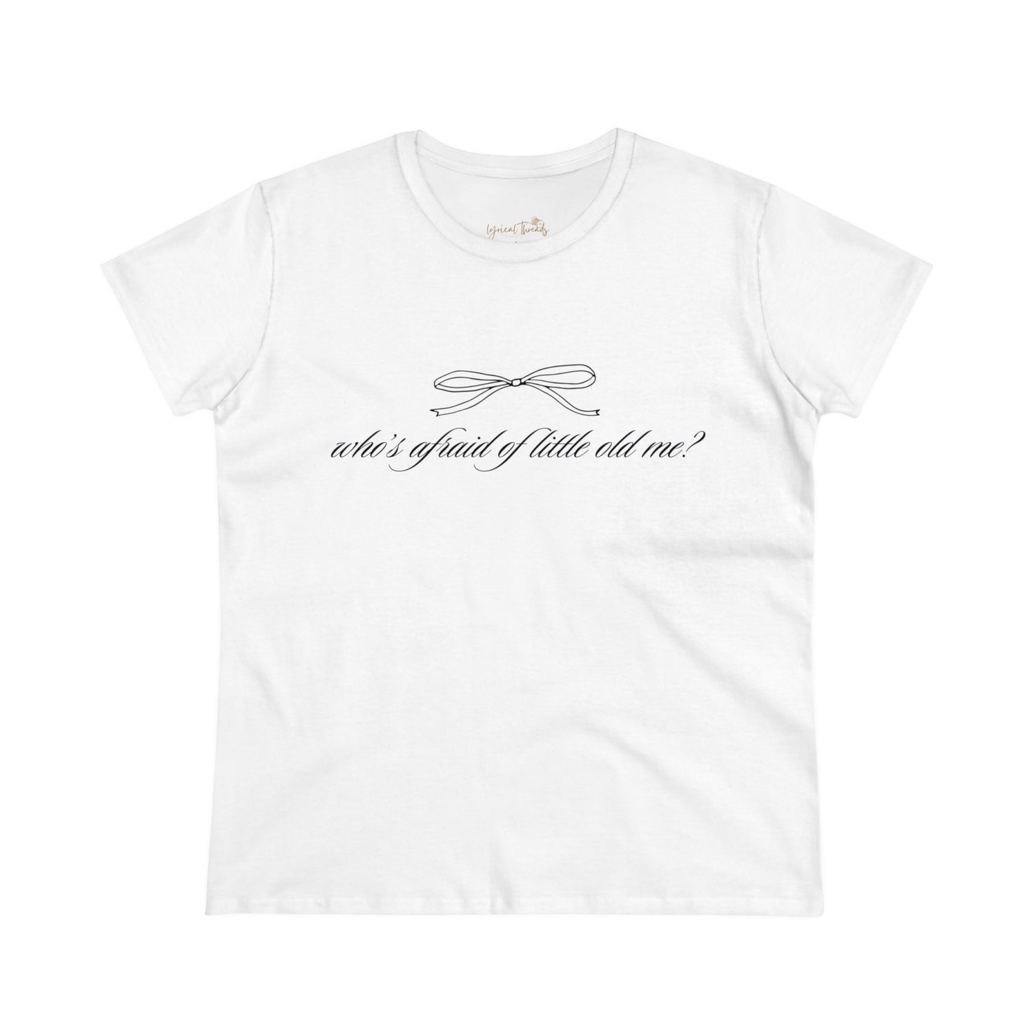 Who’s Afraid of Little Old Me? - Printed Tee