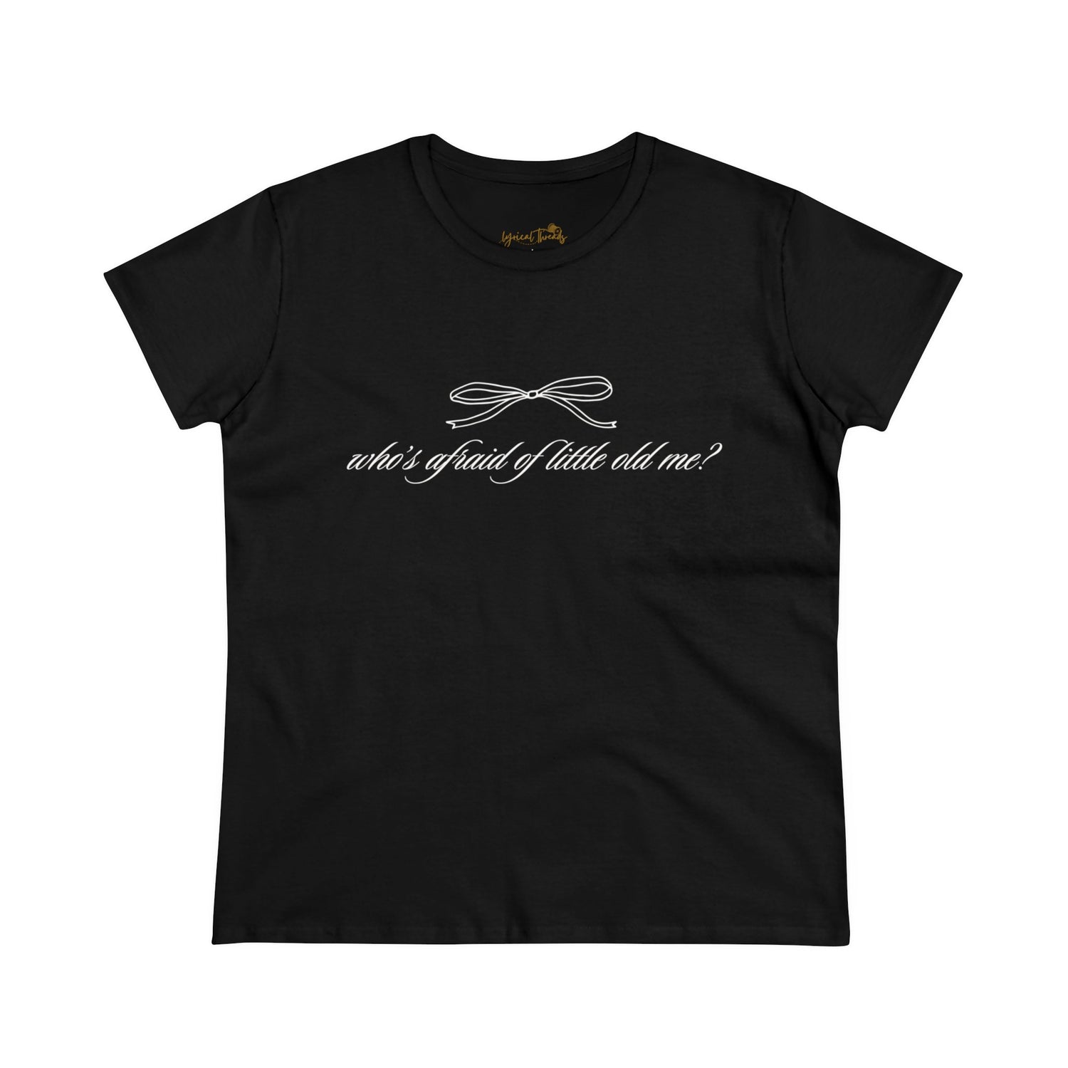 Who’s Afraid of Little Old Me? - Printed Tee