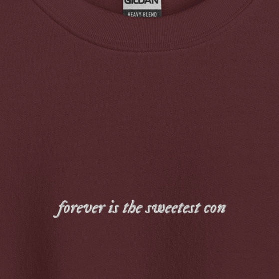 forever is the sweetest con - Embroidered Crew Neck
