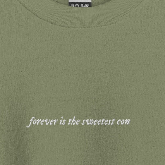 forever is the sweetest con - Embroidered Crew Neck