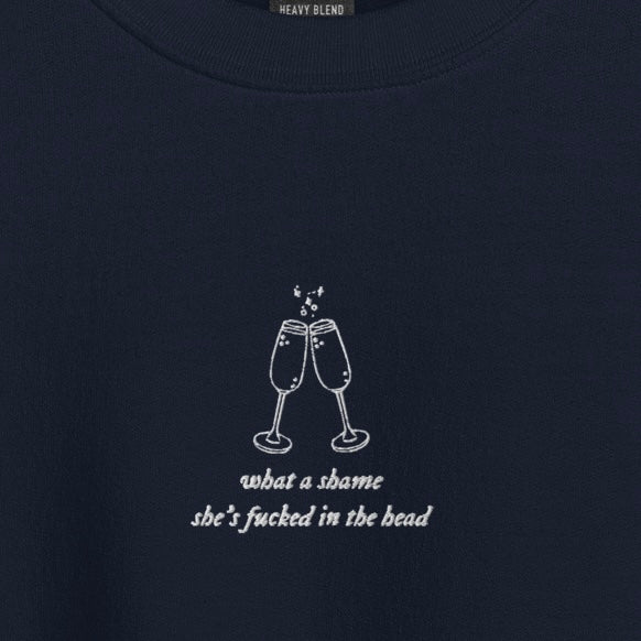 what a shame she’s fu*ked in the head - Embroidered Crew Neck