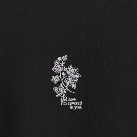 now i’m covered in you (ivy) - Embroidered Crew Neck