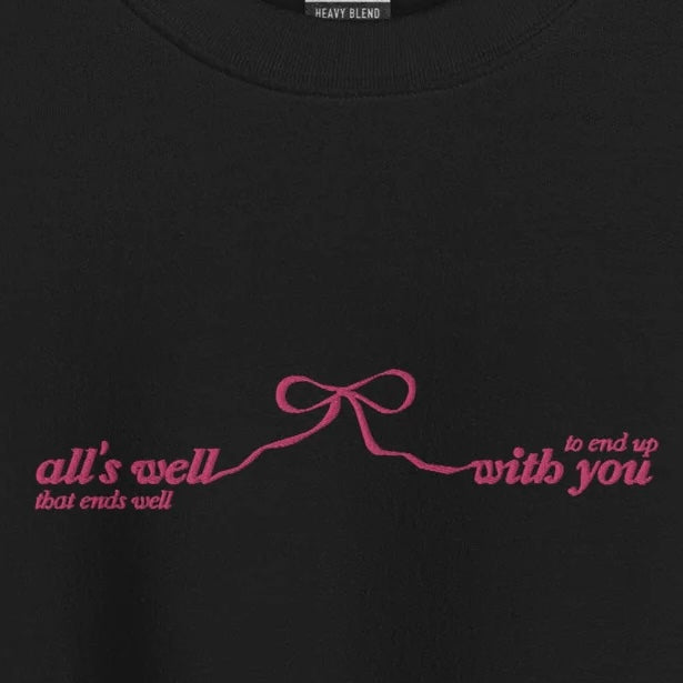 All’s Well That Ends Well - Embroidered Crew Neck