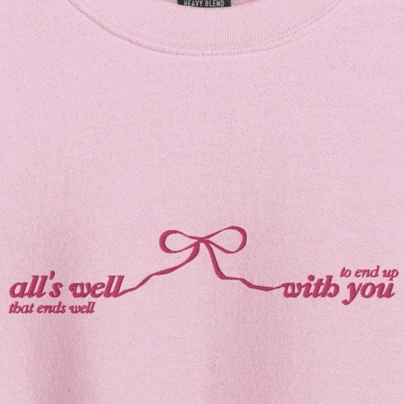 All’s Well That Ends Well - Embroidered Crew Neck
