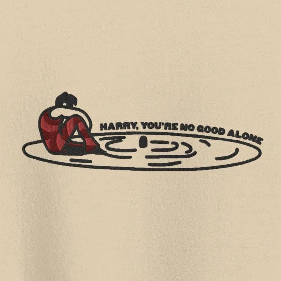 Harry You’re No Good Alone (As It Was) - Embroidered Crew Neck