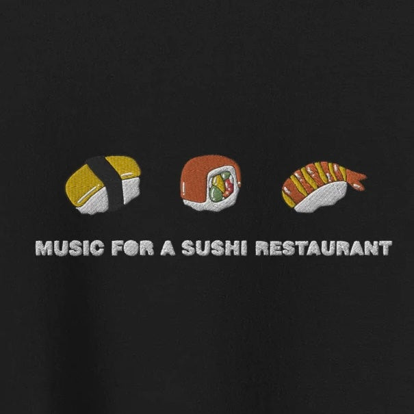 Music For A Sushi Restaurant - Embroidered Crew neck