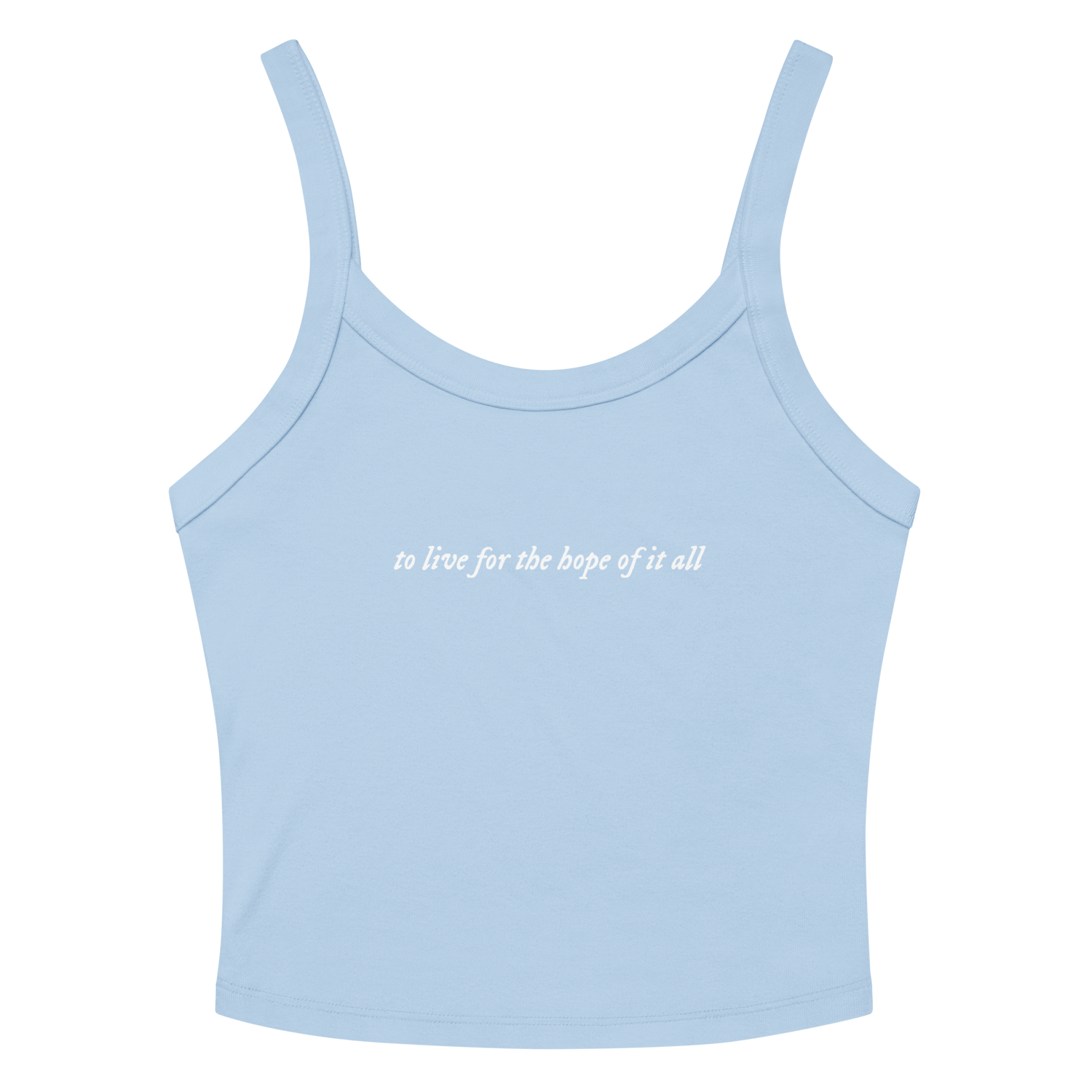 to live for the hope of it all - Printed Tank