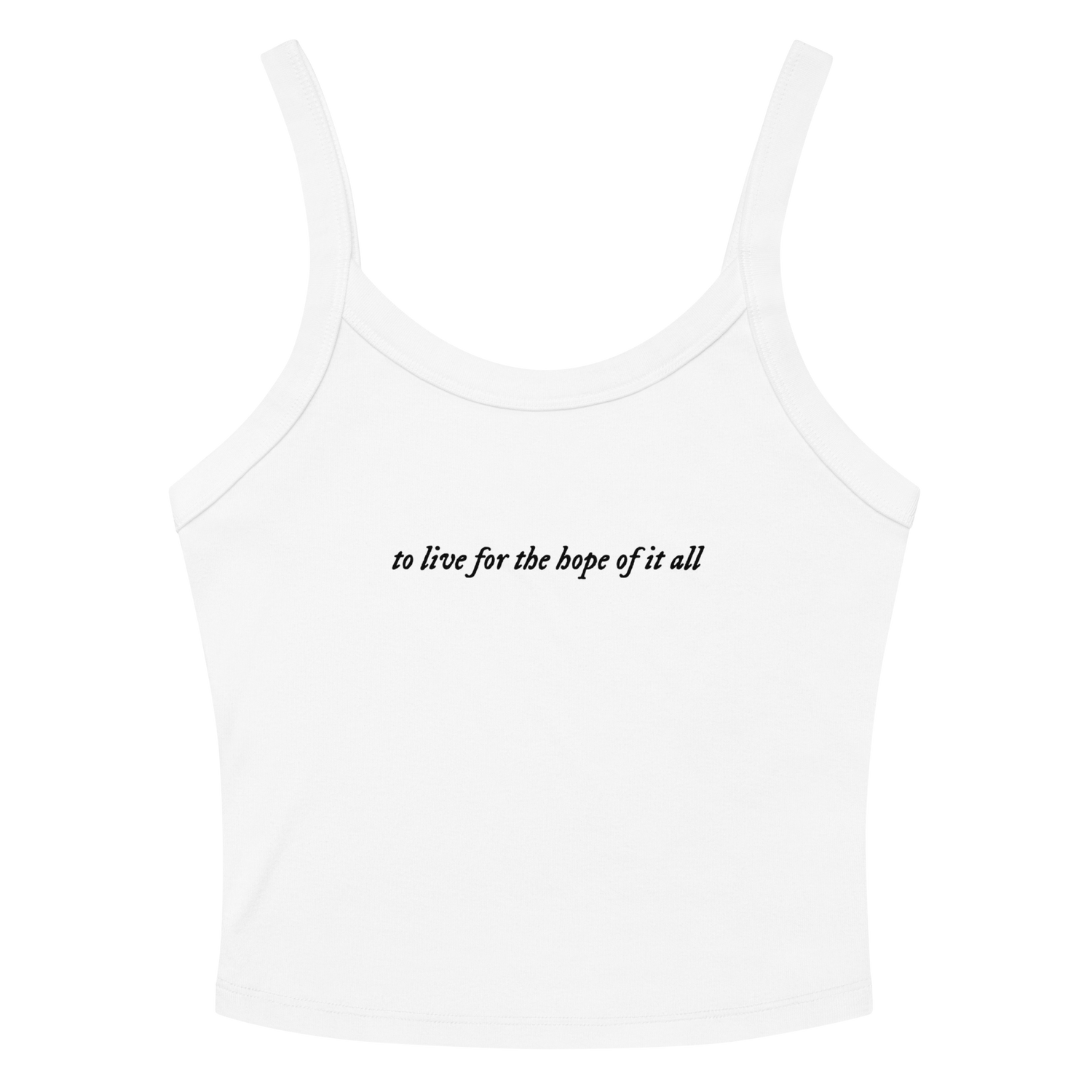 to live for the hope of it all - Printed Tank