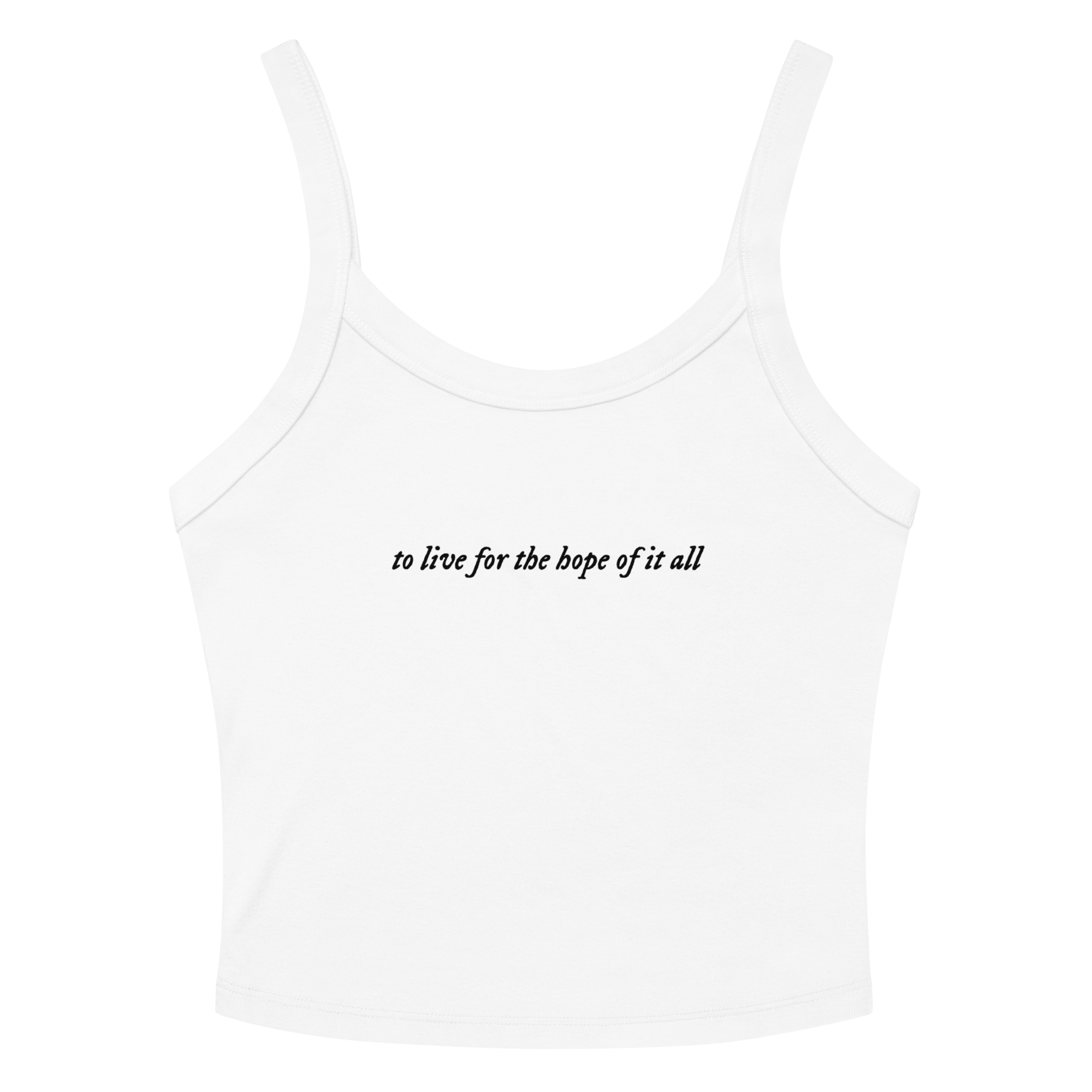 to live for the hope of it all - Printed Tank