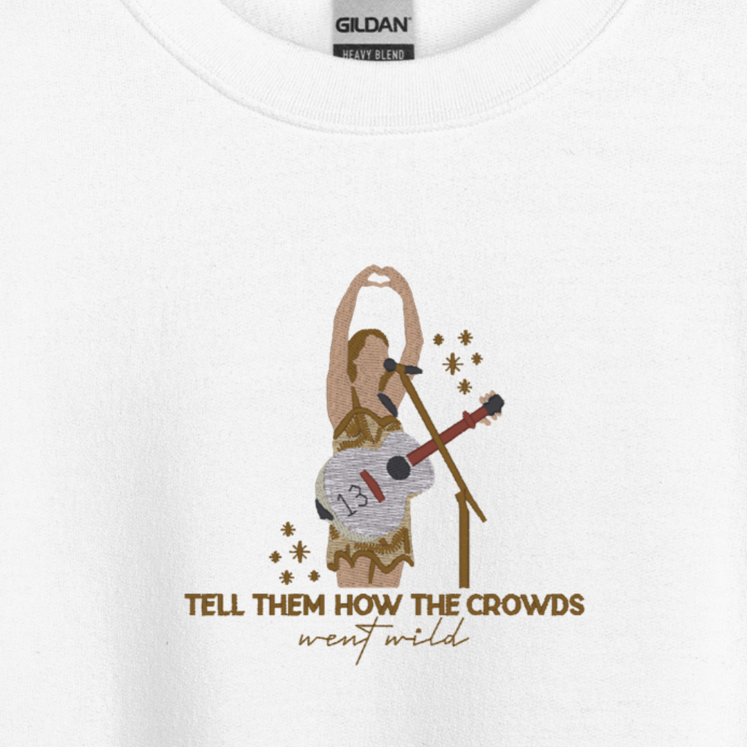 Tell Them How the Crowds Went Wild - Embroidered Crew Neck