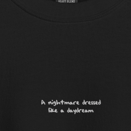 Nightmare Dressed Like a Daydream - White Thread Embroidery Crew Neck