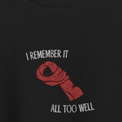I Remember It All Too Well - White Thread Embroidery Crew neck