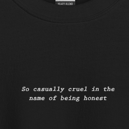 So Casually Cruel - Embroidered Crew Neck