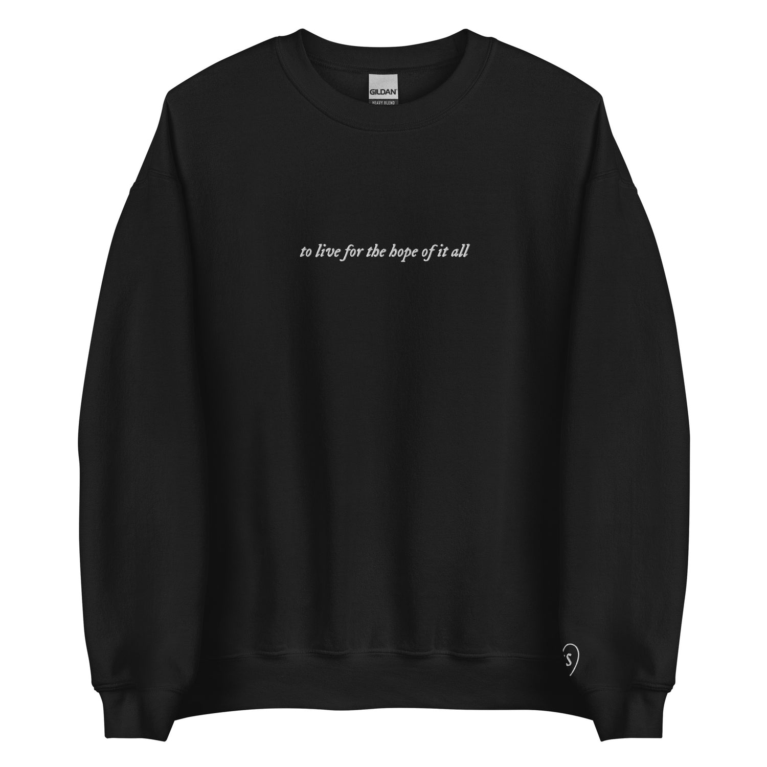 to live for the hope of it all - Embroidered Crew Neck