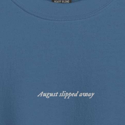 August slipped away - Embroidered Crew Neck