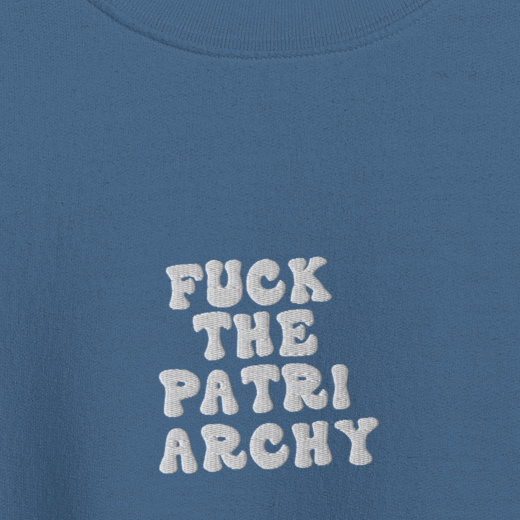 F*uck The Patriarchy - White Thread Embroidery Crew Neck