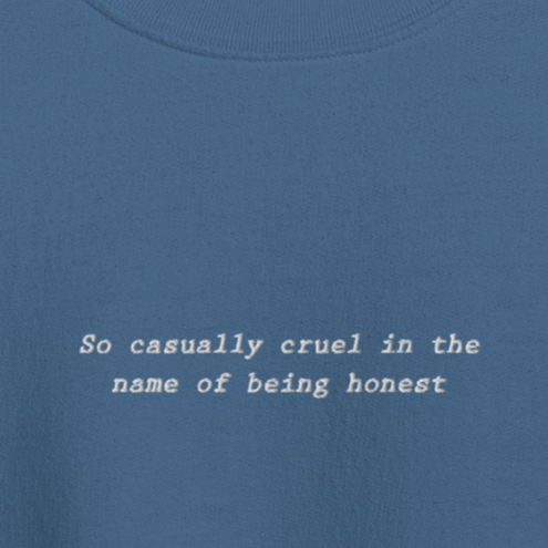 So Casually Cruel - Embroidered Crew Neck
