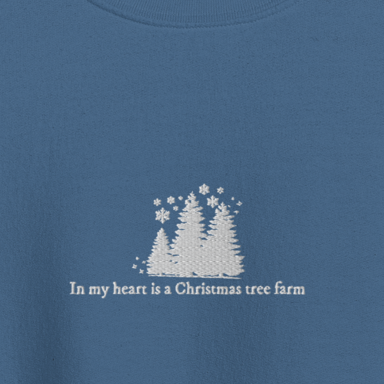 In My Heart is a Christmas Tree Farm - Embroidered Crew Neck