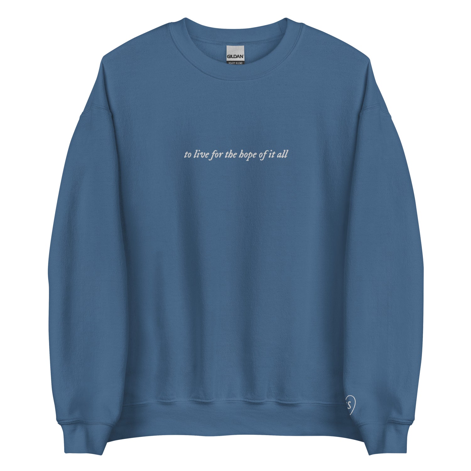 to live for the hope of it all - Embroidered Crew Neck