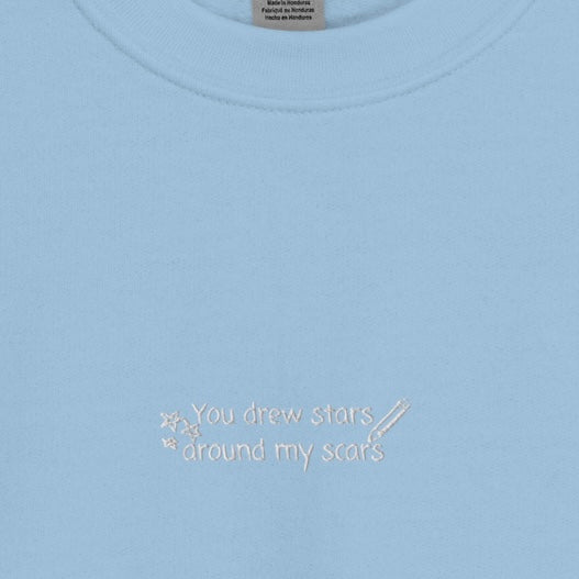 You Drew Stars Around My Scars - Embroidered Crew Neck