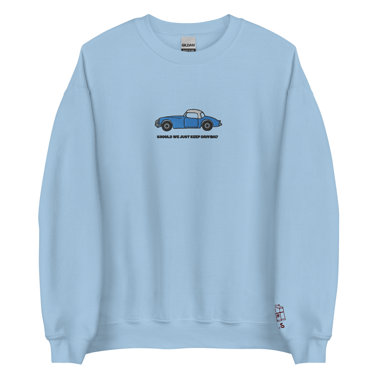 Should We Just Keep Driving? - Embroidered Crew Neck