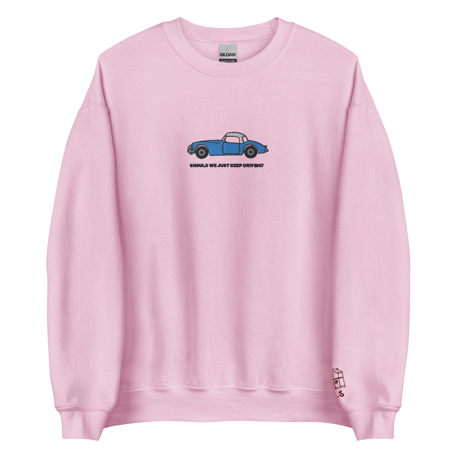 Should We Just Keep Driving? - Embroidered Crew Neck
