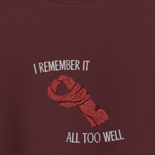 I Remember It All Too Well - White Thread Embroidery Crew neck