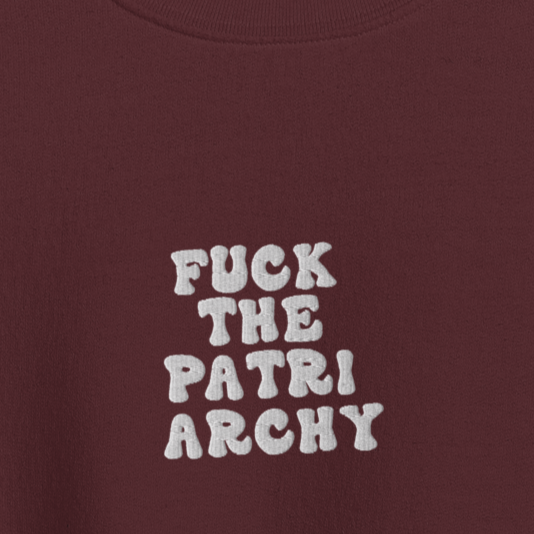 F*uck The Patriarchy - White Thread Embroidery Crew Neck