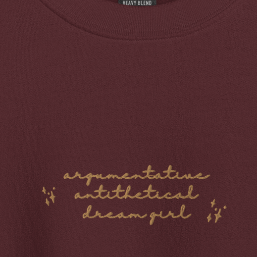 Argumentative Antithetical Dream Girl - Embroidered Crew Neck