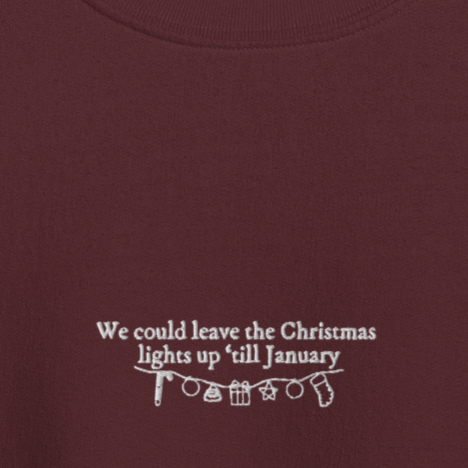 We Could Leave The Christmas Lights - Embroidered Crew Neck