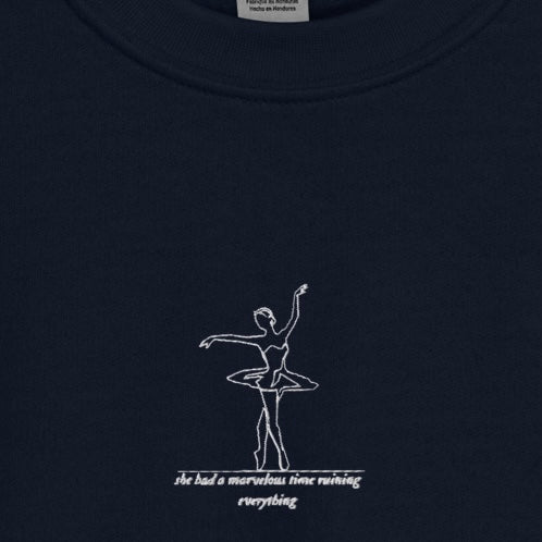She Had a Marvelous Time Ruining Everything - Embroidered Crew Neck