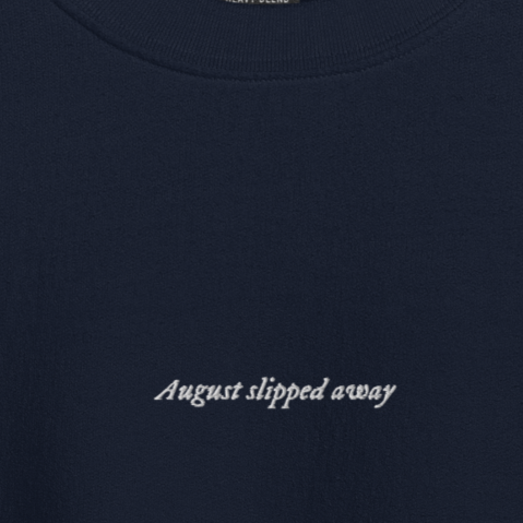 August slipped away - Embroidered Crew Neck