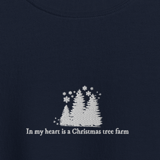 In My Heart is a Christmas Tree Farm - Embroidered Crew Neck
