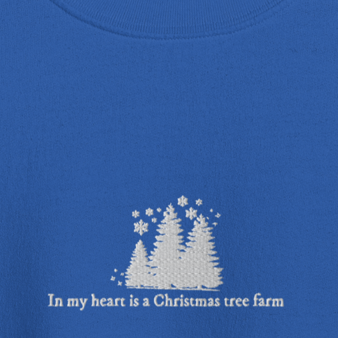 In My Heart is a Christmas Tree Farm - Embroidered Crew Neck