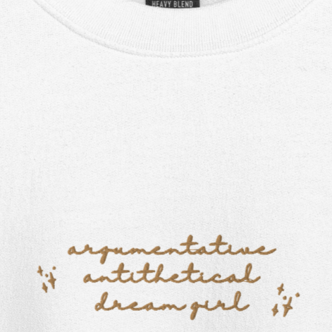 Argumentative Antithetical Dream Girl - Embroidered Crew Neck