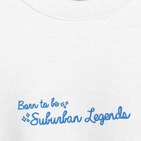 Born To Be Suburban Legends - Blue Thread Embroidery Crew Neck