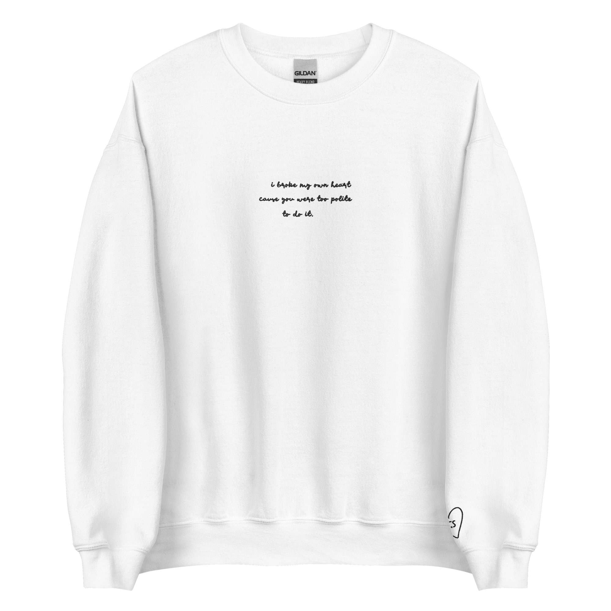 I Broke My Own Heart - Black Thread Embroidery Crew Neck