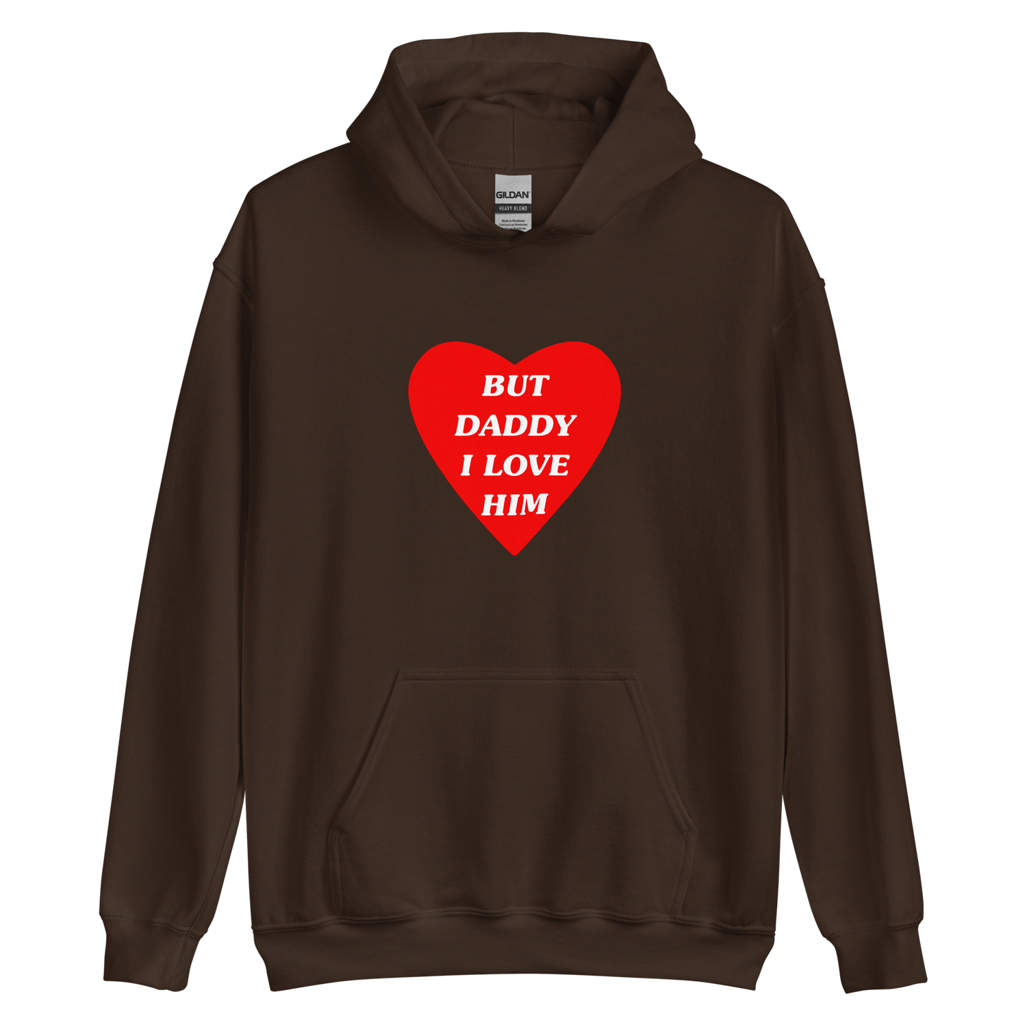 But Daddy I Love Him - Printed Hoodie