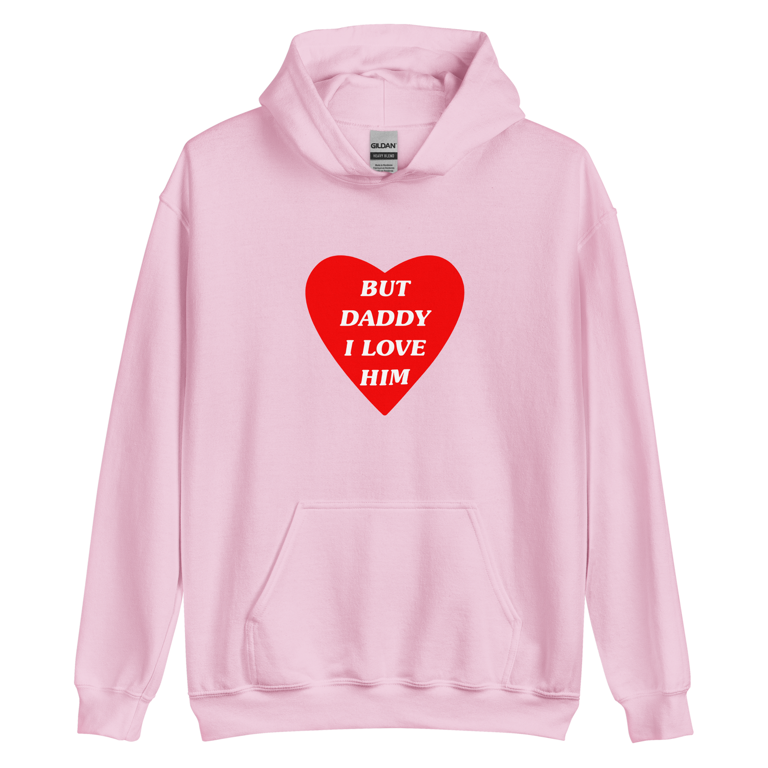But Daddy I Love Him - Printed Hoodie