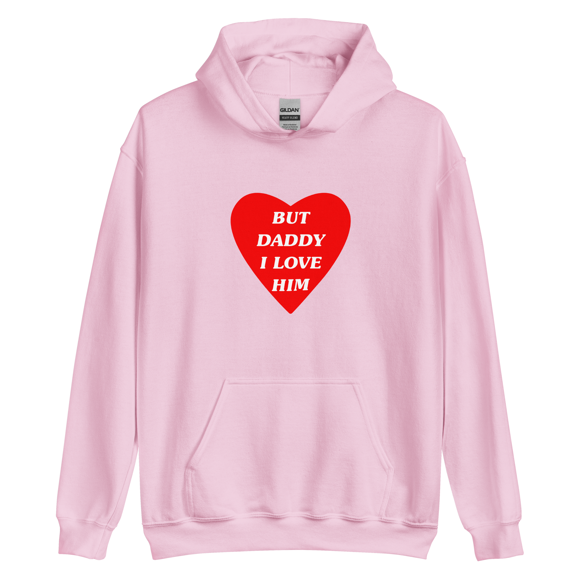 But Daddy I Love Him - Printed Hoodie