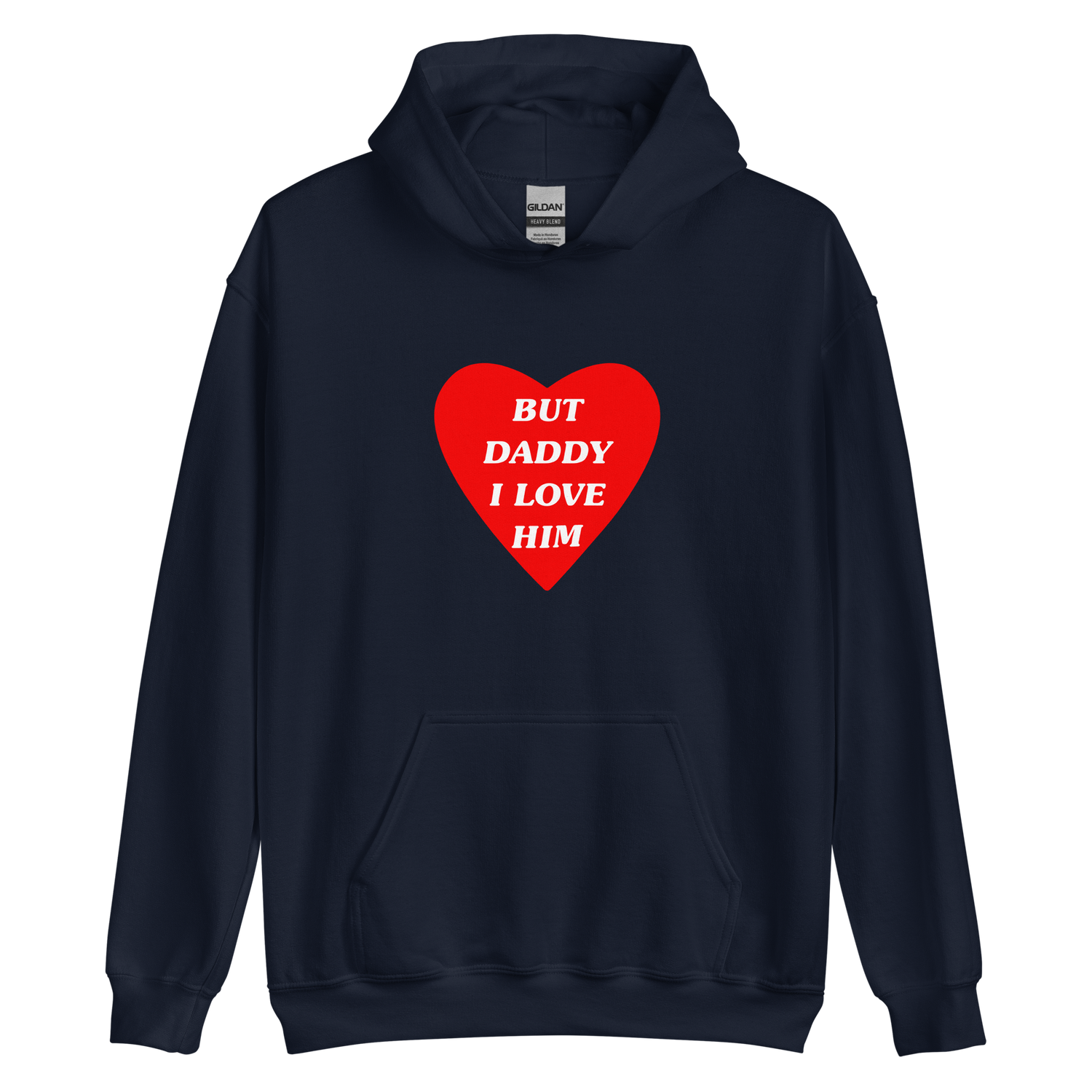But Daddy I Love Him - Printed Hoodie