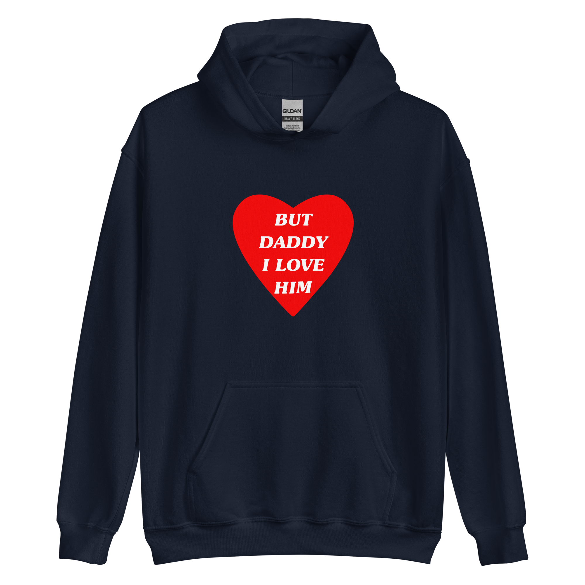 But Daddy I Love Him - Printed Hoodie