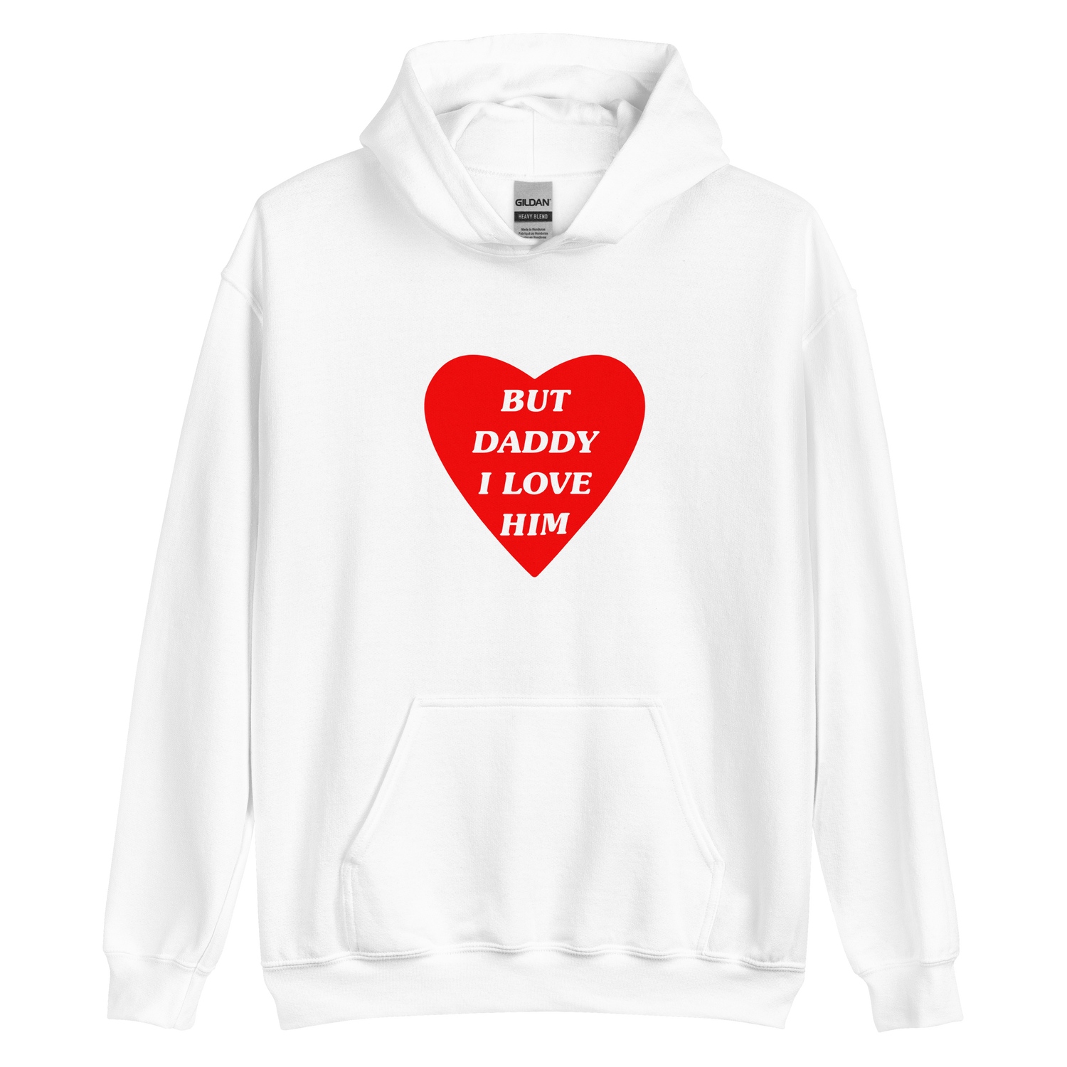 But Daddy I Love Him - Printed Hoodie