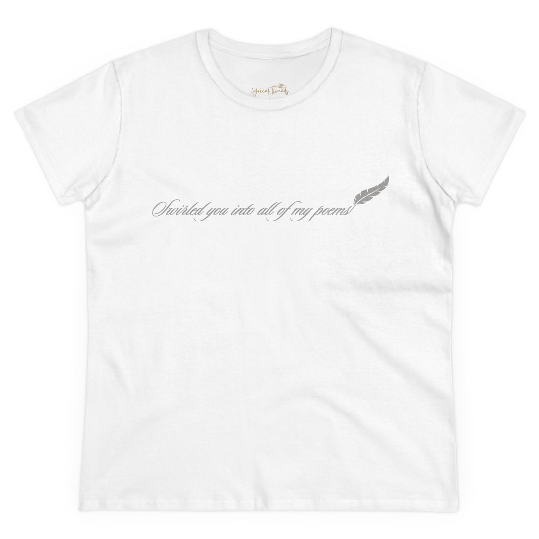 Swirled you into all of my poems - Printed Tee