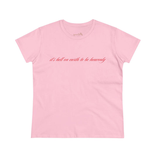 It’s hell on earth to be heavenly - Printed Tee