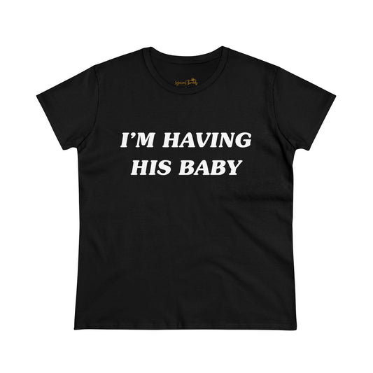 I’m having his baby - Printed Tee